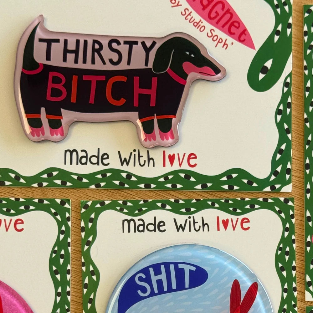 Studio Soph Fridge Magnet | Thirsty Bitch